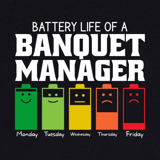 Battery Life Of A Banquet Manager by Stay Weird